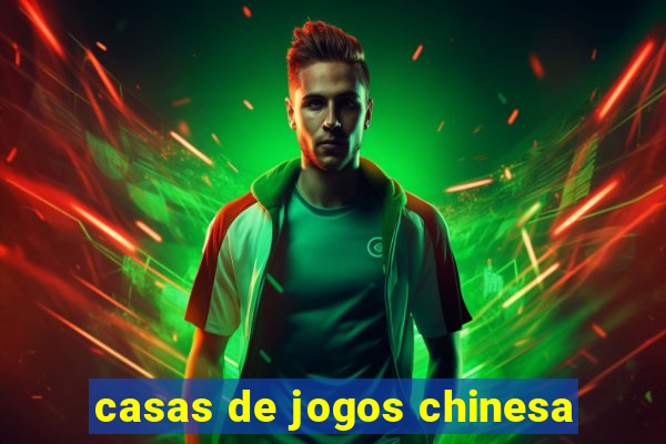 casas de jogos chinesa